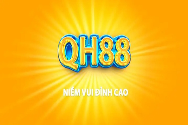 Review QH88 – Địa Chỉ Chơi Uy Tín Cho Anh Em Cược Thủ